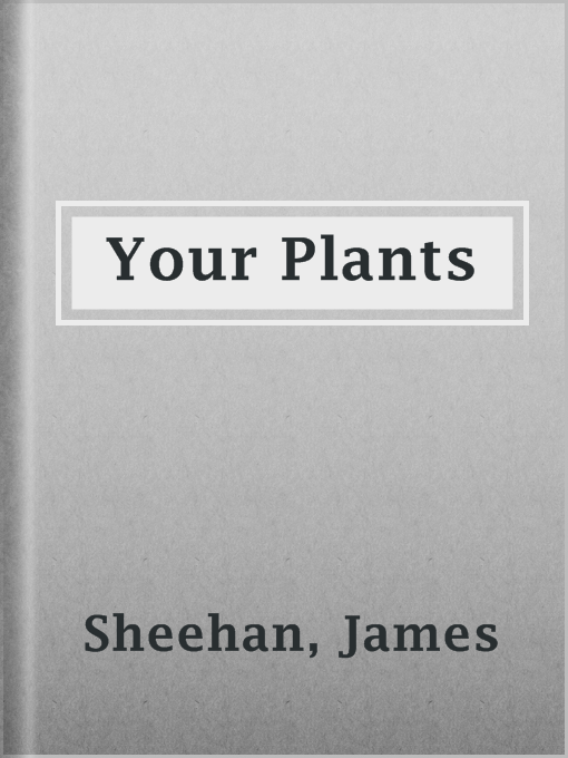 Title details for Your Plants by James Sheehan - Available